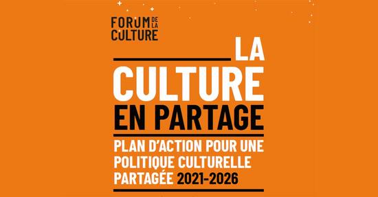 La culture en partage - Plan d'action pour une politique culturelle partagée  2021-2026